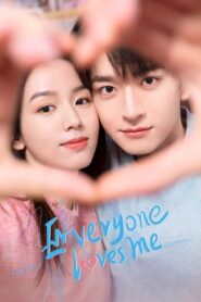 Everyone Love Me (2024) – Full Drama Review, Cast, Story, Episodes & Watch and download