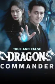 True and False Dragon Commander Bangla Dubbed | Full Drama All Episodes Watch Online HD